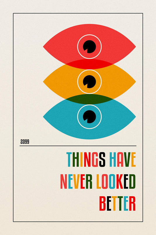 Things Have Never Looked Better Print