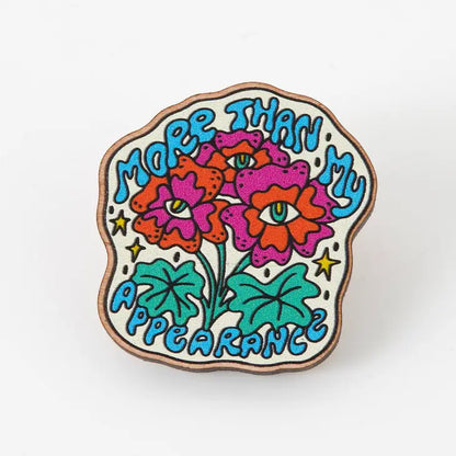 More Than My Appearance Wooden Eco Pin